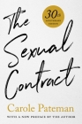 The Sexual Contract: 30th Anniversary Edition, with a New Preface by the Author By Carole Pateman Cover Image