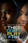They Don't Play Fair By Clifford "Spud" Johnson Cover Image