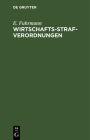 Wirtschafts-Strafverordnungen By E. Fuhrmann Cover Image