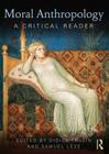Moral Anthropology: A Critical Reader Cover Image