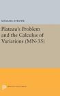 Plateau's Problem and the Calculus of Variations. (Mn-35) Cover Image