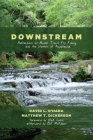 Downstream By David L. O'Hara, Matthew T. Dickerson, Nick Lyons (Foreword by) Cover Image