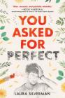 You Asked for Perfect By Laura Silverman Cover Image