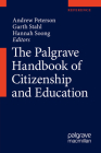 The Palgrave Handbook of Citizenship and Education By Andrew Peterson (Editor), Garth Stahl (Editor), Hannah Soong (Editor) Cover Image