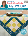 Pat Sloan's Teach Me to Make My First Quilt: A How-To Book for All You Need to Know Cover Image