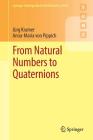 From Natural Numbers to Quaternions (Springer Undergraduate Mathematics) By Jürg Kramer, Anna-Maria Von Pippich Cover Image