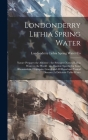 Londonderry Lithia Spring Water: Nature Prepares the Antidote: the Strongest Natural Lithia Water in the World: an Absolute Specific for Gout Rheumati By Londonderry Lithia Spring Water Co (Created by) Cover Image