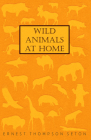 Wild Animals at Home By Ernest Thompson Seton Cover Image