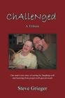 Challenged: A Tribute: One Man's True Story of Caring For, Laughing with and Learning from People with Special Needs Cover Image