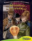 Adventure of the Speckled Band (Graphic Novel Adventures of Sherlock Holmes) Cover Image