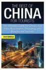The Best of China for Tourists: The Ultimate Guide for China's Top Sites, Restaurants, Shopping, and Beaches for Tourists! Cover Image