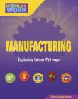 Manufacturing (Bright Futures Press: World of Work) By Diane Lindsey Reeves Cover Image