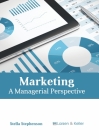 Marketing: A Managerial Perspective By Stella Stephenson (Editor) Cover Image