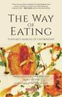 The Way of Eating: Yuan Mei´s Manual of Gastronomy By Mei Yuan, Sean Chen (Translator) Cover Image