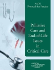 Aacn Protocols for Practice: Palliative Care and End-Of-Life Issues in Critical Care: Palliative Care and End-Of-Life Issues in Critical Care By Justine Medina, Kathleen Puntillo Cover Image