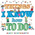 Things I Know How to Do (100 Things) By Amy Schwartz Cover Image