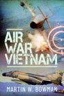 Air War Vietnam By Martin W. Bowman Cover Image