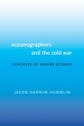 Oceanographers and the Cold War: Disciples of Marine Science By Jacob Darwin Hamblin Cover Image