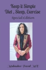 Keep it Simple Diet, Sleep, Exercise By Mubasher Fazal Cover Image