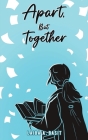 Apart, But Together Cover Image