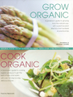 Grow Organic, Cook Organic: Natural Food from Garden to Table, with Over 1750 Photographs By Christine Lavelle, Michael Lavelle, Ysanne Spevack Cover Image