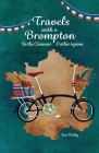 Travels with a Brompton in the Cévennes and Other Regions By Sue Birley Cover Image