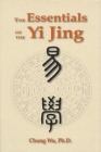 The Essentials of the Yi Jing By Chung Wu Cover Image