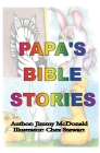 Papa's Bible Stories By Jimmy McDonald Cover Image