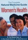 The Complete Natural Medicine Guide to Women's Health By Sat Dharam Kaur, Mary Danylak-Arhanic, Carolyn Dean Cover Image