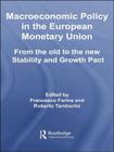 Macroeconomic Policy in the European Monetary Union: From the Old to the New Stability and Growth Pact (Routledge Studies in the European Economy) Cover Image