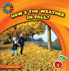 How's the Weather in Fall? (21st Century Basic Skills Library: Let's Look at Fall) Cover Image