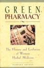 Green Pharmacy: The History and Evolution of Western Herbal Medicine Cover Image