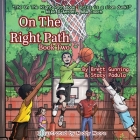 On The Right Path: Book Two By Brett Gunning, Stacy A. Padula, Maddy Moore (Illustrator) Cover Image