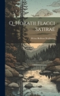 Q. Horatii Flacci Satirae By Petrus Hofman Peerlkamp Cover Image