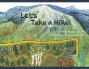 Let's Take a Hike! By Elizabeth Frenette, Stephanie Hammermiller (Illustrator) Cover Image