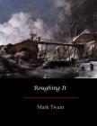 Roughing It By Mark Twain Cover Image