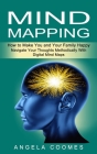 Mind Mapping: How to Make You and Your Family Happy (Navigate Your Thoughts Methodically With Digital Mind Maps) Cover Image