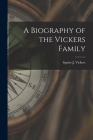 A Biography of the Vickers Family Cover Image
