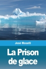 La Prison de glace By José Moselli Cover Image