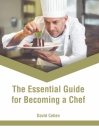 The Essential Guide for Becoming a Chef Cover Image