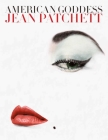 American Goddess: Jean Patchett By Robert & Lois Lilly Cover Image