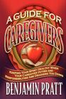 Guide For Caregivers By Benjamin Pratt Cover Image