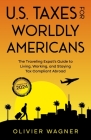 U.S. Taxes for Worldly Americans: The Traveling Expat's Guide to Living, Working, and Staying Tax Compliant Abroad (Updated for 2024) By Wagner Olivier, Gregory V. Diehl (Foreword by) Cover Image