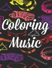 Coloring Music: Adult Coloring Activity Pages With Music Designs, Relaxing Illustrations Of Music To Color By Simiplieffortless Inkpress Cover Image