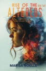 The Rise of the Altereds: The Unadjusteds book 2 By Marisa Noelle Cover Image