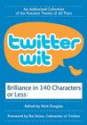Twitter Wit: Brilliance in 140 Characters or Less By Nick Douglas Cover Image