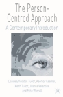 The Person-Centred Approach: A Contemporary Introduction By Louise Embleton Tudor, Joanna Valentine, Mike Worrall Cover Image