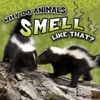 Why Do Animals Smell Like That? By Reese Everett Cover Image