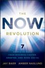 The Now Revolution: 7 Shifts to Make Your Business Faster, Smarter and More Social Cover Image