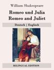 Romeo und Julia / Romeo and Juliet: Deutsch - Englisch (Bilingual Edition) By August Wilhelm Schlegel (Translator), William Shakespeare Cover Image
